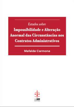 Estudos sobre impossibilidade e altera��o anormal das circunst�ncias nos contratos administrativos