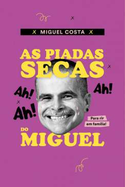 As piadas secas do Miguel