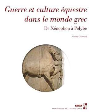 Guerre et culture �questre dans le monde grec