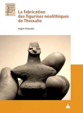 La fabrication des figurines n�olithiques de Thessalie