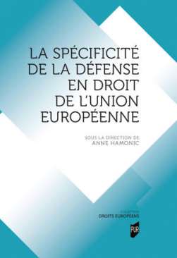 La sp�cificit� de la d�fense en droit de l'Union europ�enne