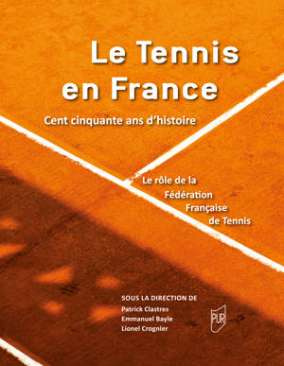 Le tennis en France, 150 ans d'histoire