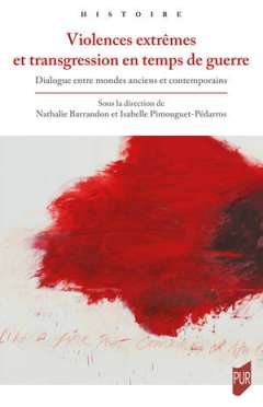 Violences extr�mes et transgression en temps de guerre