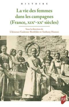 La vie des femmes dans les campagnes (France, XIXe-XXe si�cles)