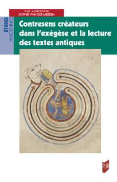 Contresens cr�ateurs dans l'ex�g�se et la lecture des textes antiques