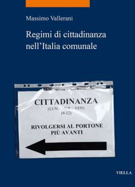 Regimi di cittadinanza nell�Italia comunale
