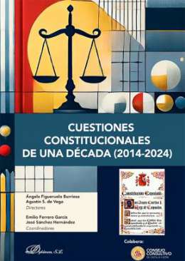 Cuestiones constitucionales de una d�cada (2014-2024)