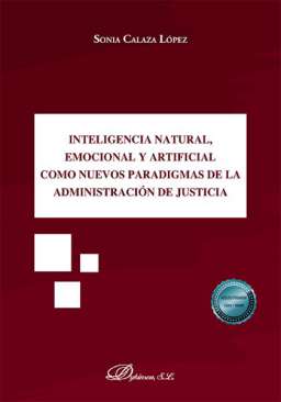 Inteligencia natural, emocional y artificial como nuevos paradigmas de la administraci�n de justicia