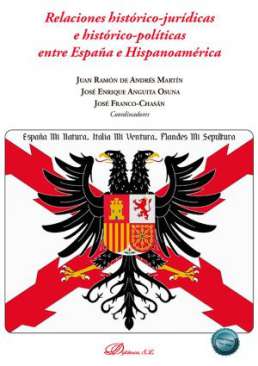 Relaciones hist�rico-jur�dicas e hist�rico-pol�ticas entre Espa�a e Hispanoam�rica