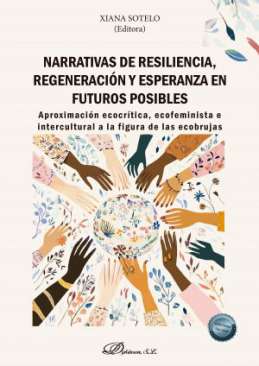 Narrativas de resiliencia, regeneraci�n y esperanza en futuros posibles