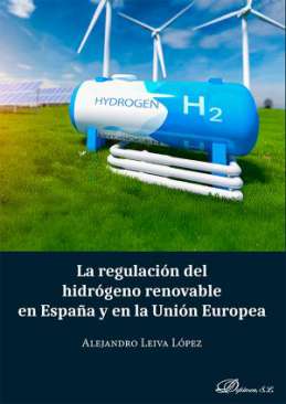 La regulaci�n del hidr�geno renovable en Espa�a y en la Uni�n Europea