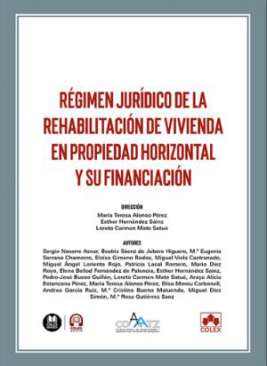 R�gimen jur�dico de la rehabilitaci�n de vivienda en Propiedad Horizontal y su financiaci�n