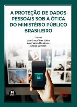 A prote��o de dados pessoais sob a �tica do Minist�rio P�blico brasileiro