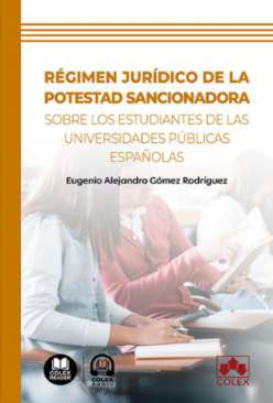 R�gimen jur�dico de la potestad sancionadora sobre los estudiantes de las universidades p�blicas espa�olas
