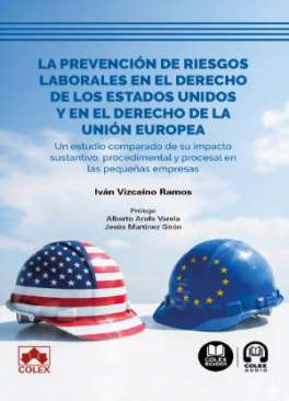 La prevenci�n de riesgos laborales en el derecho de los Estados Unidos y en el derecho de la Uni�n Europea