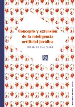 Concepto y extensi�n de la inteligencia artificial jur�dica