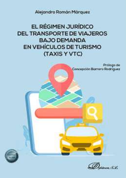 El r�gimen jur�dico del transporte de viajeros bajo demanda en veh�culos de turismo (Taxis y VTC)