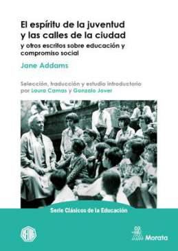 El esp�ritu de la juventud y las calles de la ciudad y otros escritos sobre educaci�n y compromiso social