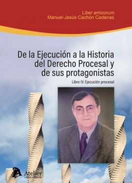 De la ejecuci�n a la historia del Derecho Procesal y de sus protagonistas, 4
