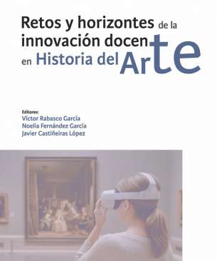 Retos y horizontes de la innovaci�n docente en Historia del Arte