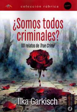 �Somos todos criminales?
