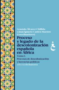 Proceso y legado de la descolonizaci�n espa�ola en �frica, 1
