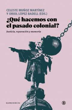 �Qu� hacemos con el pasado colonial?
