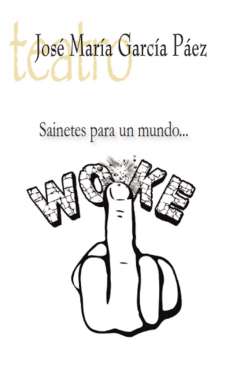 Sainetes para un mundo WOKE