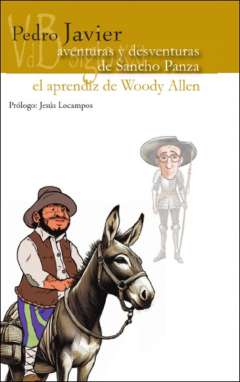 Aventuras y desventuras de Sancho Panza ; El aprendiz de Woody Allen