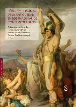 H�roes y hero�nas de la antig�edad en los imaginarios contempor�neos