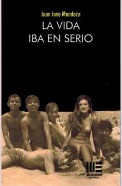 La vida iba en serio