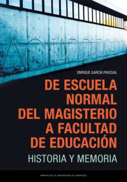 De Escuela Normal del Magisterio a Facultad de Educaci�n