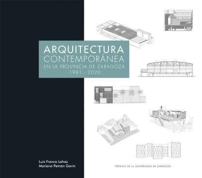 Arquitectura contempor�nea en la provincia de Zaragoza 1981-2020