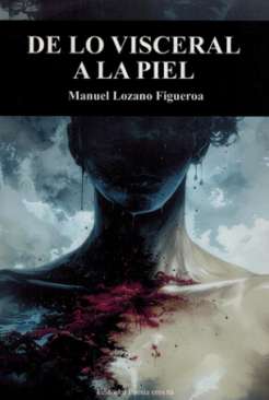 De lo visceral a la piel