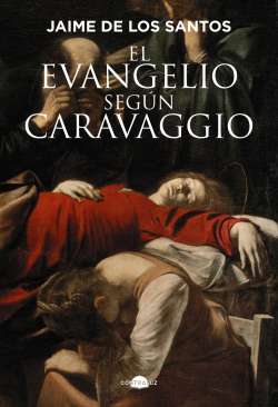 El evangelio seg�n Caravaggio