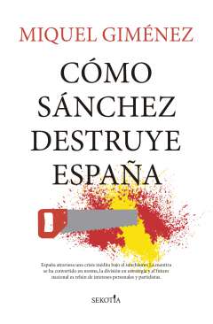 C�mo S�nchez destruye Espa�a