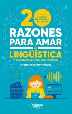20 razones para amar la ling��stica y el lenguaje en el que habitas