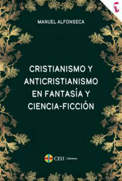 Cristianismo y anticristianismo en fantas�a y ciencia-ficci�n