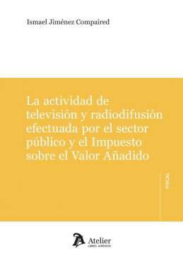 La actividad de televisi�n y radiodifusi�n efectuada por el sector p�blico y el Impuesto sobre el Valor A�adido