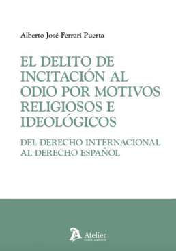 El delito de incitaci�n al odio por motivos religiosos e ideol�gicos