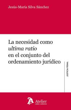 La necesidad como ultima ratio en el conjunto del ordenamiento jur�dico