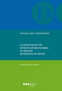 La armonizaci�n del Derecho privado europeo, en especial del Derecho de familia