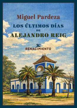 Los �ltimos d�as de Alejandro Reig