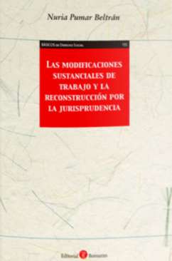 Las modificaciones sustanciales de trabajo y la reconstruccio?n por la jurisprudencia