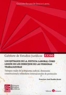 Los retrasos de la justica laboral como lesi�n de los derechos de las personas trabajadoras