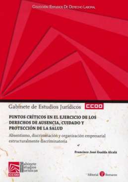 Puntos cr�ticos en el ejercicio de los derechos de ausencia, cuidado y protecci�n de la salud