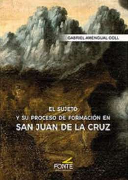 El sujeto y su proceso de formaci�n en san Juan de la Cruz
