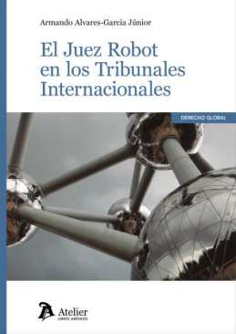 El juez robot en los tribunales internacionales