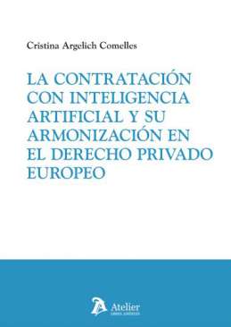 La contrataci�n con inteligencia artificial y su armonizaci�n en el Derecho privado europeo
