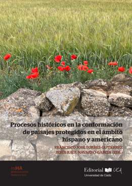 Procesos hist�ricos en la conformaci�n de paisajes protegidos en el �mbito hispano y americano
